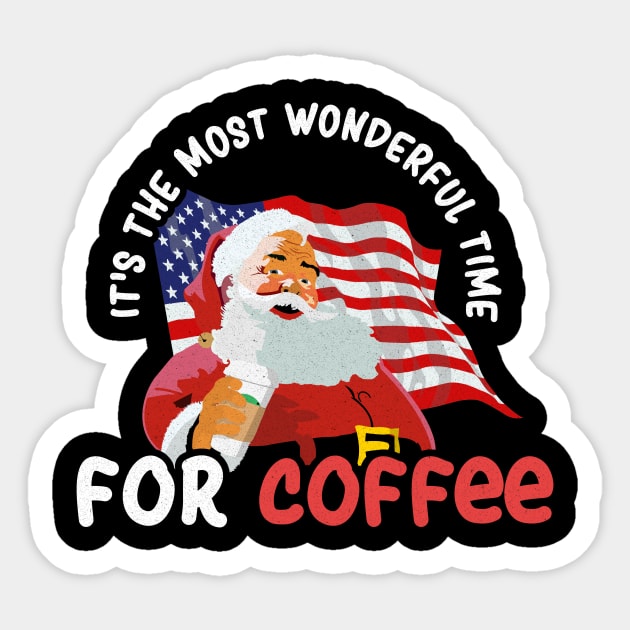 It's The Most Wonderful Time for a Coffee - Christmas Coffee Lovers America Sticker by LuisP96